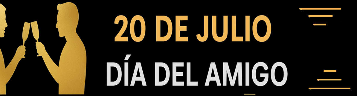 20 de Julio "D{ia del Amigo"